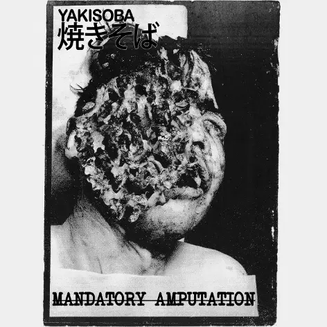 Yakisoba : Mandatory Amputation